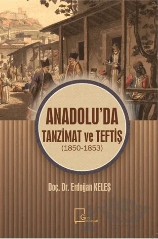 Anadolu’da Tanzimat ve Teftiş – Erdoğan Keleş – Gece Akademi kitap kapağı