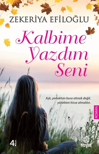 Kalbime Yazdım Seni – Zekeriya Efiloğlu – Hayat Yayınları kitap kapağı