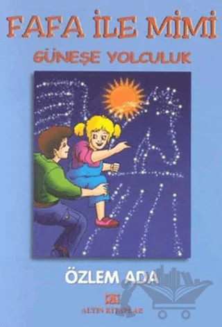 Fafa ile Mimi Güneşe Yolculuk – Özlem Ada – Altın Kitaplar kitap kapağı