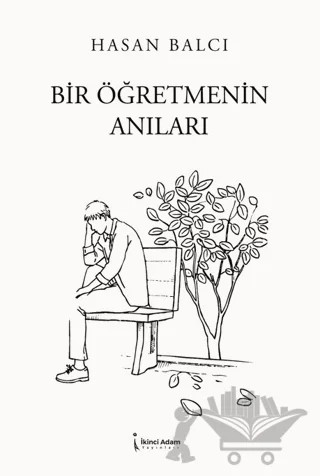Bir Öğretmenin Anıları – Hasan Balcı – İkinci Adam Yayınları kitap kapağı
