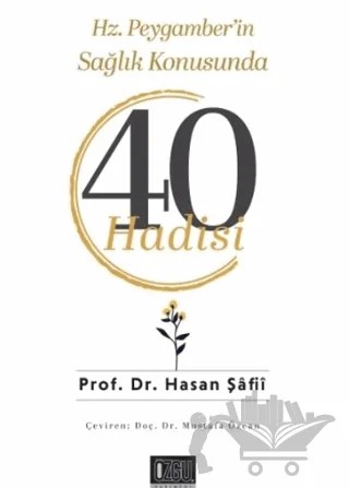 Hz. Peygamber’in Sağlık Konusunda 40 Hadisi – Hasan Şafii – Özgü Yayıncılık kitap kapağı
