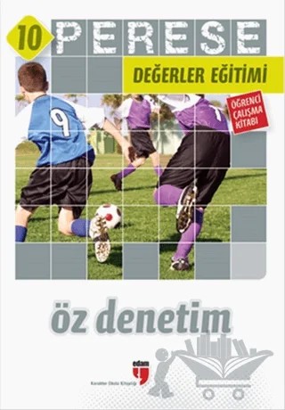 Öz Denetim (Öğrenci Çalışma Kitabı) - Perese Değerler Eğitimi 10 – Alparslan Durmuş, Halil Ekşi, Hatice Işılak, Mustafa Otrar, Neriman Karatekin, Pınar Koç Yıldırım – EDAM kitap kapağı