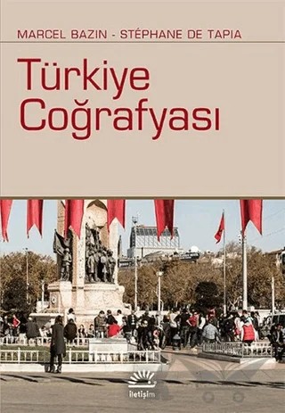 Türkiye Coğrafyası – Marcel Bazin, Stephane De Tapia – İletişim Yayınevi kitap kapağı