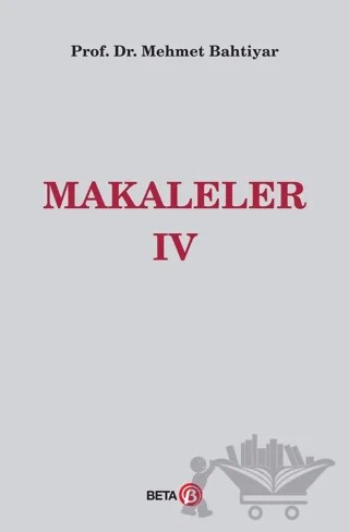 Makaleler 4 – Mehmet Bahtiyar – Beta Yayınevi kitap kapağı