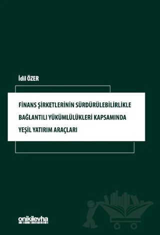 Finans Şirketlerinin Sürdürülebilirlikle Bağlantılı Yükümlülükleri Kapsamında Yeşil Yatırım Araçları – İdil Özer – On İki Levha Yayınları kitap kapağı