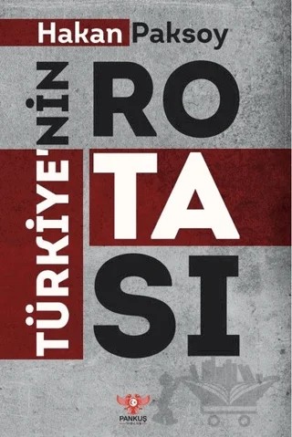 Türkiye’nin Rotası – Hakan Paksoy – Pankuş Yayınları kitap kapağı