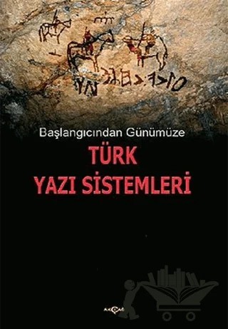 Başlangıcından Günümüze Türk Yazı Sistemleri – Hatice Şirin User – Akçağ Yayınları kitap kapağı