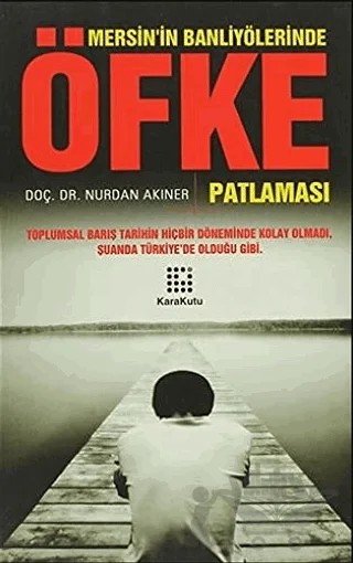 Mersin’in Banliyölerinde Öfke Patlaması – Nurdan Akıner – Karakutu Yayınları kitap kapağı