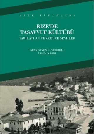 Rize'de Tasavvuf Kültürü – İshak Güven Güvelioğlu, Yasemin Baki – Dergah Yayınları kitap kapağı