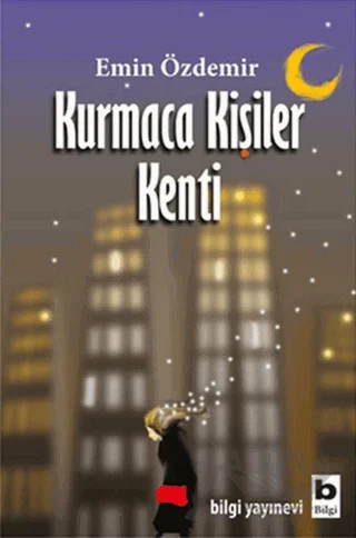 Kurmaca Kişiler Kenti – Emin Özdemir – Bilgi Yayınevi kitap kapağı