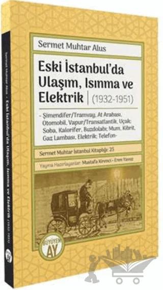 Eski İstanbul’da Ulaşım, Isınma ve Elektrik (1932-1951)