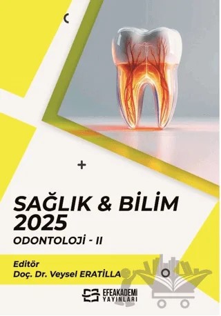 Sağlık & Bilim: Odontoloji - 2 – Kolektif – Efe Akademi Yayınları kitap kapağı