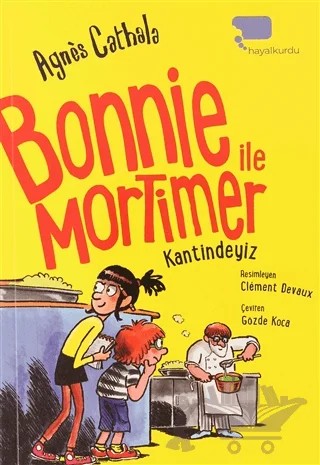 Bonnie ile Mortimer Kantindeyiz – Agnes Cathala – Hayalkurdu Kitap kitap kapağı