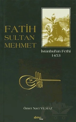 Fatih Sultan Mehmet – Ömer Naci Yılmaz – Adım Kitap kitap kapağı