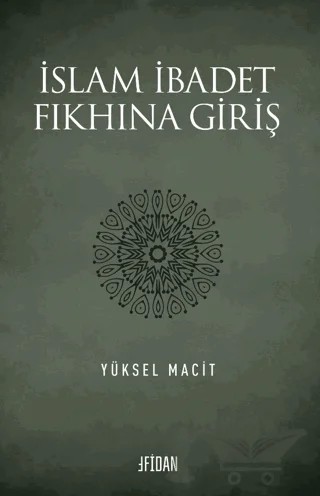 İslam İbadet Fıkhına Giriş – Yüksel Macit – Fidan Kitap kitap kapağı