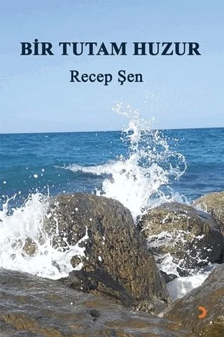 Bir Tutam Huzur – Recep Şen – Cinius Yayınları kitap kapağı