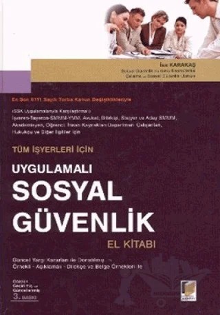 Tüm İşyerleri için Uygulamalı Sosyal Güvenlik El Kitabı – İsa Karakaş – Adalet Yayınevi kitap kapağı