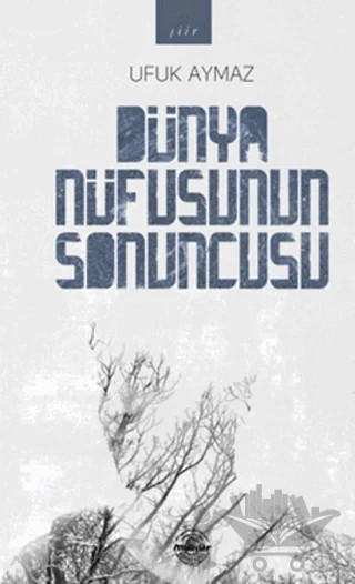 Dünya Nüfusunun Sonuncusu – Ufuk Aymaz – Mühür Kitaplığı kitap kapağı