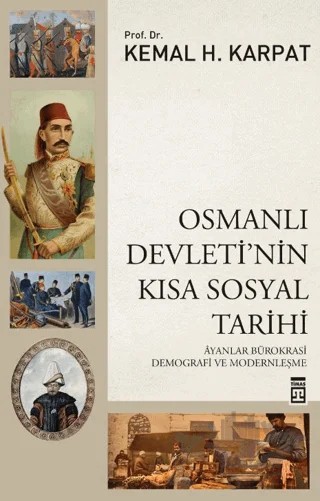 Osmanlı Devleti'nin Kısa Sosyal Tarihi – Kemal H. Karpat – Timaş Tarih kitap kapağı
