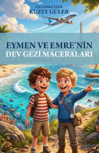 Eymen ve Emre'nin Dev Gezi Maceraları – Kuzey Güler – Vova Yayınları kitap kapağı