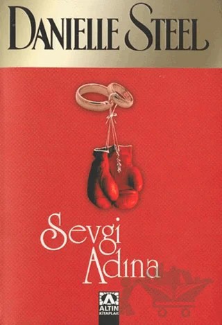 Sevgi Adına – Danielle Steel – Altın Kitaplar kitap kapağı