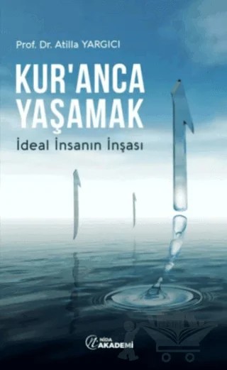 Kur’anca Yaşamak – İdeal İnsanın İnşası – Atilla Yargıcı – Nida Akademi kitap kapağı