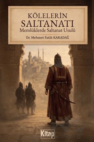Kölelerin Saltanatı – Mehmet Fatih Karadağ – Kitap Dünyası Yayınları kitap kapağı
