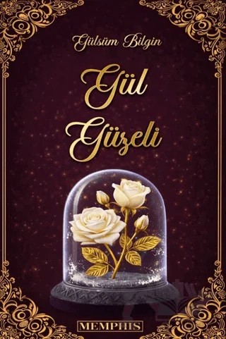Gül Güzeli - 2 – Gülsüm Bilgin – Memphis Yayınları kitap kapağı