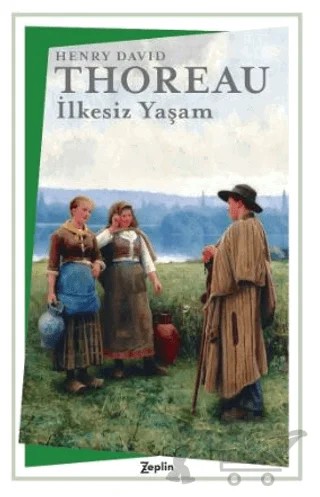 İlkesiz Yaşam – Henry David Thoreau – Zeplin Kitap kitap kapağı