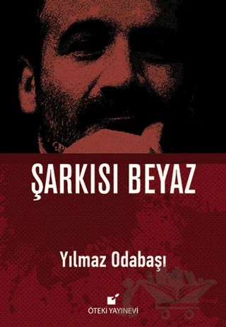Şarkısı Beyaz – Yılmaz Odabaşı – Öteki Yayınevi kitap kapağı