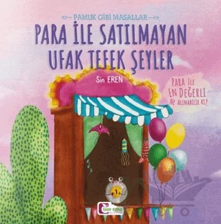 Para İle Satılmayan Ufak Tefek Şeyler - Pamuk Gibi Masallar – Sin Eren – Mor Elma Yayıncılık kitap kapağı
