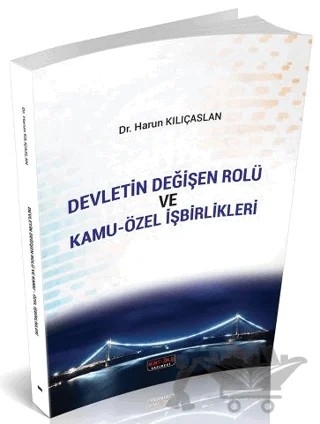 Devletin Değişen Rolü ve Kamu-Özel İşbirlikleri – Harun Kılıçaslan – Savaş Yayınevi kitap kapağı