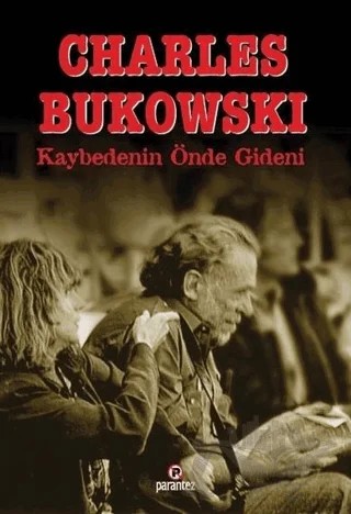 Kaybedenin Önde Gideni – Charles Bukowski – Parantez Yayınları kitap kapağı