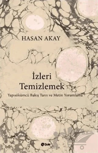 İzleri Temizlemek – Hasan Akay – Şule Yayınları kitap kapağı