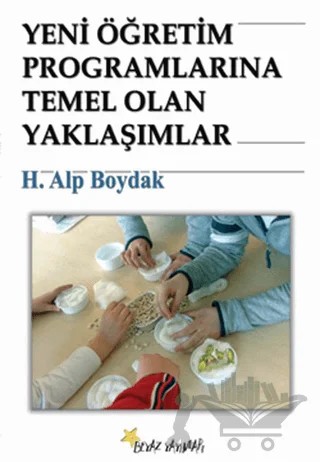 Yeni Öğretim Programlarına Temel Olan Yaklaşımlar – H. Alp Boydak – Beyaz Yayınları kitap kapağı