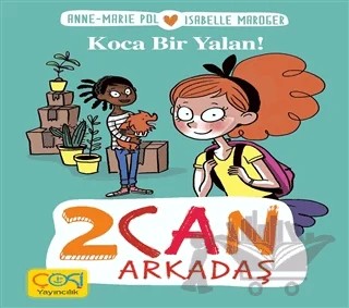 Koca Bir Yalan! - 2 Can Arkadaş – A. Heurtier, Anne-Marie Pol, İsabella Maroger – Çoki Yayınları kitap kapağı