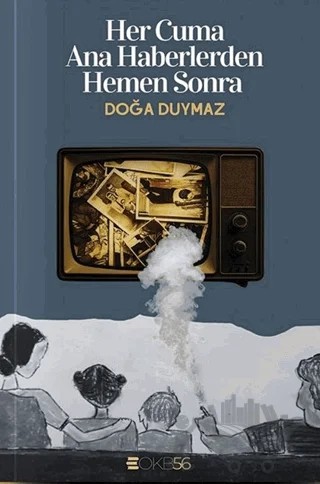 Her Cuma Ana Haberlerden Hemen Sonra – Doğa Duymaz – OKB56 kitap kapağı