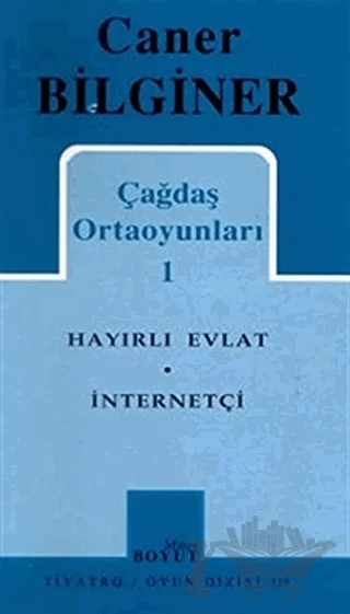 Caner Bilginer Çağdaş Ortaoyunları 1 Hayırlı Evlat / İnternetçi – Caner Bilginer – Mitos Boyut Yayınları kitap kapağı