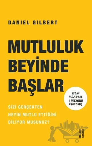 Mutluluk Beyinde Başlar – Daniel Gilbert – Ketebe Yayınları kitap kapağı