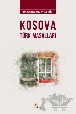 Kosova Türk Masalları – Gonca Kuzay Demir – Kriter Yayınları kitap kapağı