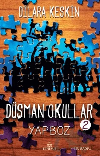 Düşman Okullar - 2 Yapboz – Dilara Keskin – Ephesus Yayınları kitap kapağı