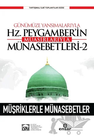 Günümüze Yansımalarıyla Hz. Peygamberin Muasırlarıyla Münasebetleri-2 – Kolektif – Ensar Neşriyat kitap kapağı