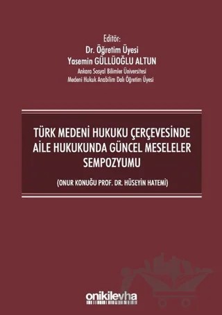 Türk Medeni Hukuku Çerçevesinde Aile Hukukunda Güncel Meseleler Sempozyumu – Yasemin Güllüoğlu Altun – On İki Levha Yayınları kitap kapağı