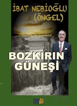 Bozkırın Güneşi – İbat Nebioğlu – Sayda Yayınları kitap kapağı