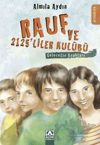 Rauf ve 2125’liler Kulübü – Almıla Aydın – Altın Kitaplar kitap kapağı