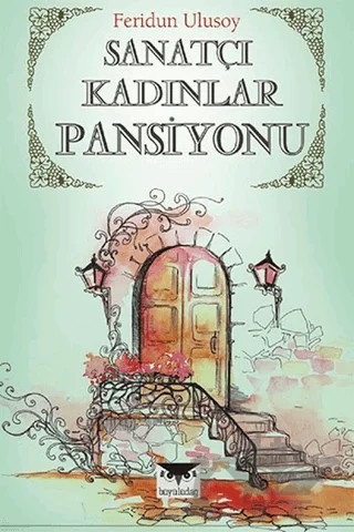 Sanatçı Kadınlar Pansiyonu – Feridun Ulusoy – Büyülüdağ Yayınları kitap kapağı