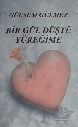 Bir Gül Düştü Yüreğime – Gülsüm Gülmez – Ay Yayınları kitap kapağı