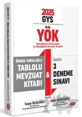 YÖK Üst Kuruluşları ile YÖK Personeli GYS Örnek Sorularla Tablolu Mevzuat Kitabı ve 3 Deneme Sınavı – Turgay Delialioğlu, Dilek Kuvvetlioğlu – Data Yayınları kitap kapağı