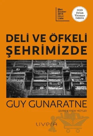 Deli ve Öfkeli Şehrimizde – Guy Gunaratne – Livera Yayınevi kitap kapağı