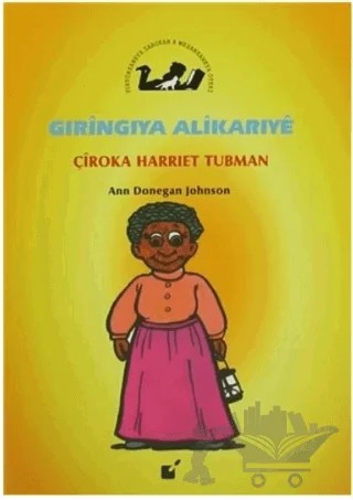 Gıringıya Alikarıye - Çiroka Harriet Tubman – Ann Donegan Johnson – Öteki Yayınevi kitap kapağı